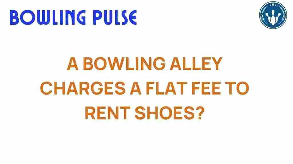 bowling-alleys-flat-fee-shoe-rentals