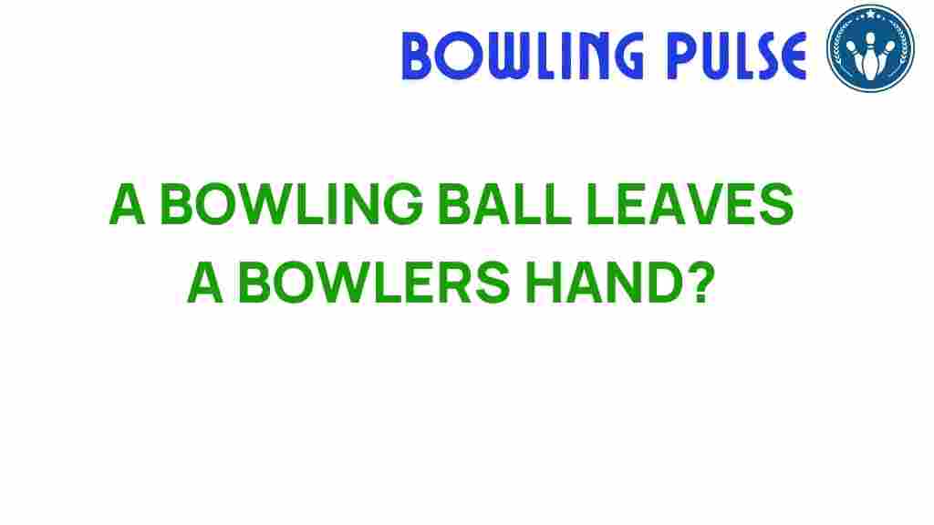bowling-ball-leaves-bowlers-hand