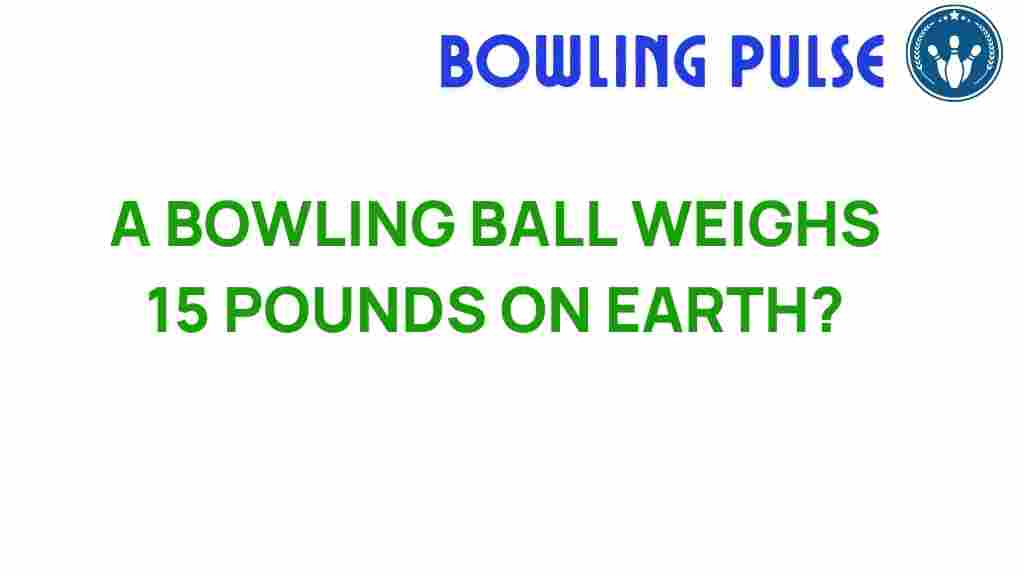 bowling-ball-weight-earth