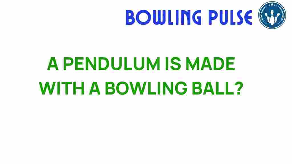 bowling-ball-pendulum-science
