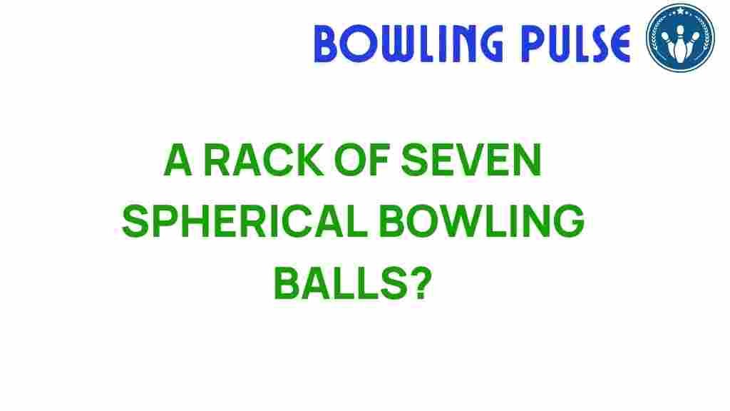 bowling-seven-spherical-balls
