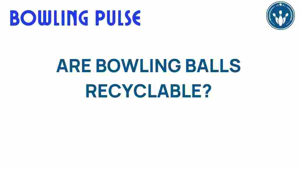 bowling-balls-recyclable