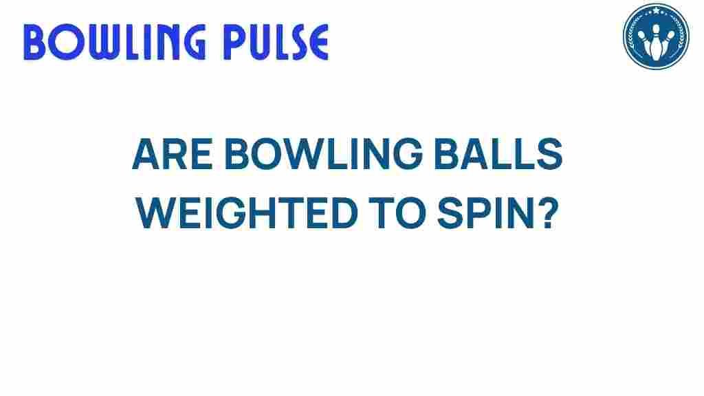bowling-balls-weighted-spin