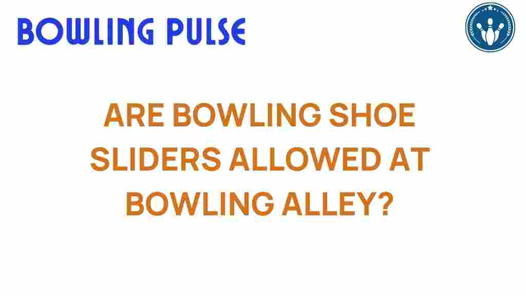 bowling-shoe-sliders-allowed