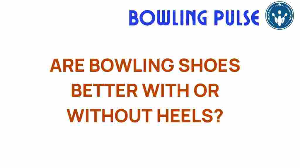bowling-shoes-heels-or-no-heels