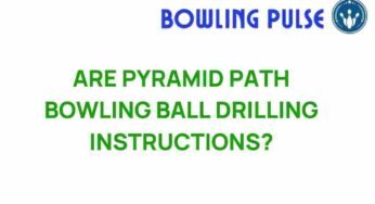 Unveiling the Secrets: Are Pyramid Path Bowling Ball Drilling Instructions Key to Your Game?