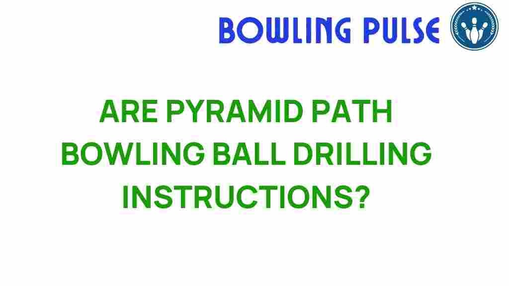 pyramid-path-bowling-ball-drilling-instructions