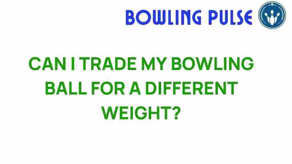 bowling-ball-trade-weight-options