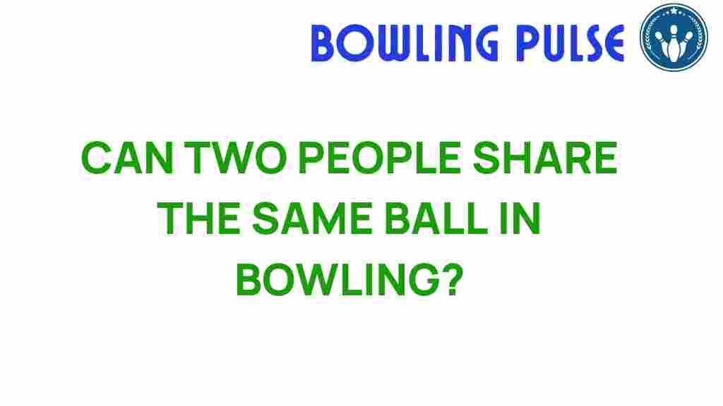 bowling/shared-ball-in-bowling