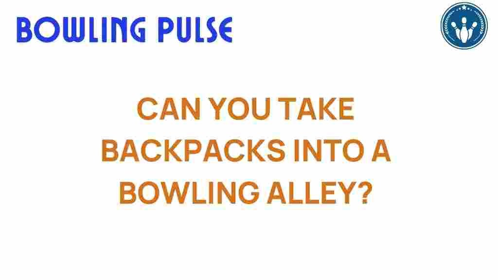 backpacks-in-bowling-alleys