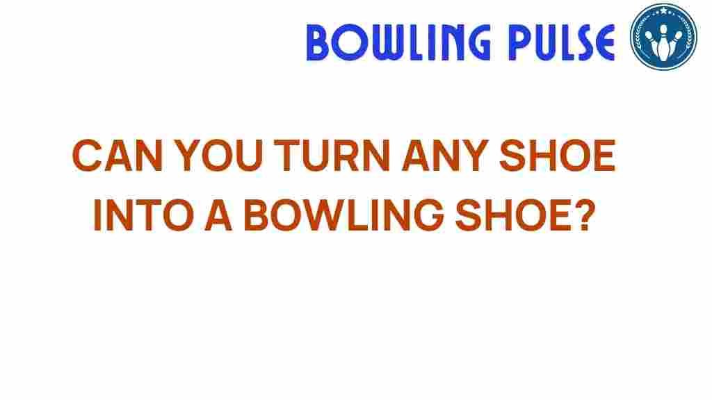 can-any-shoe-become-bowling-shoe