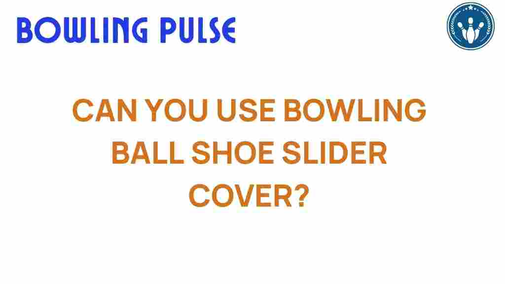 bowling-ball-shoe-slider-cover