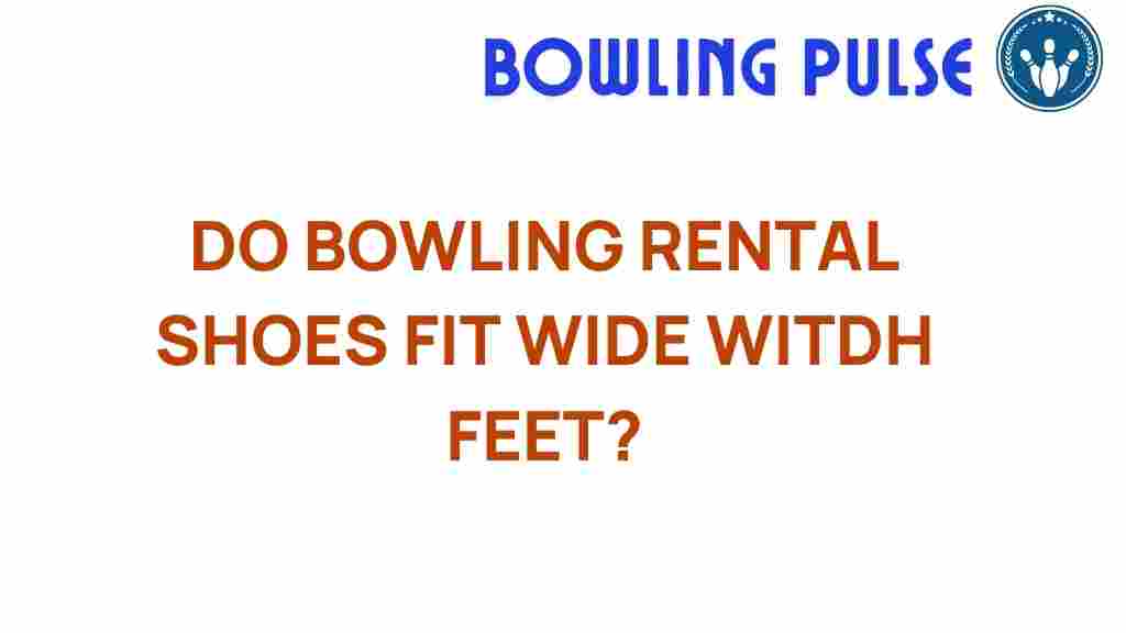 do-bowling-rental-shoes-fit-wide-feet