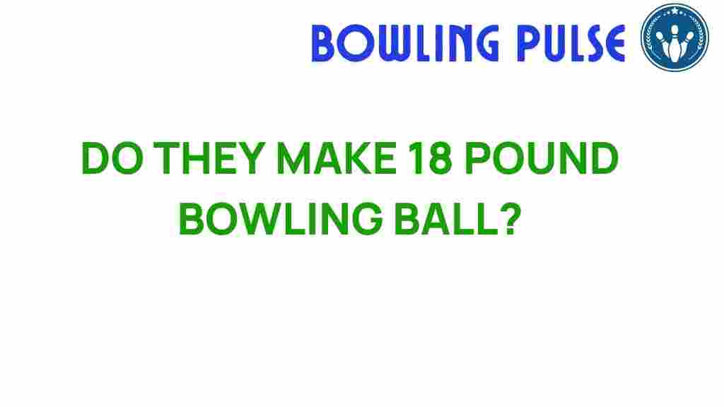 18-pound-bowling-ball-fact-or-fiction