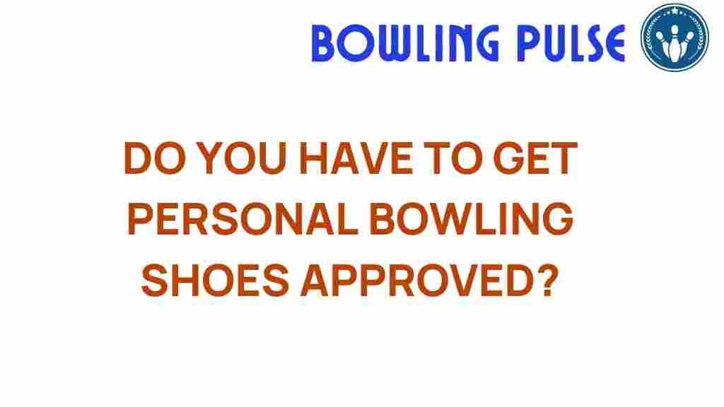 personal-bowling-shoes-approval