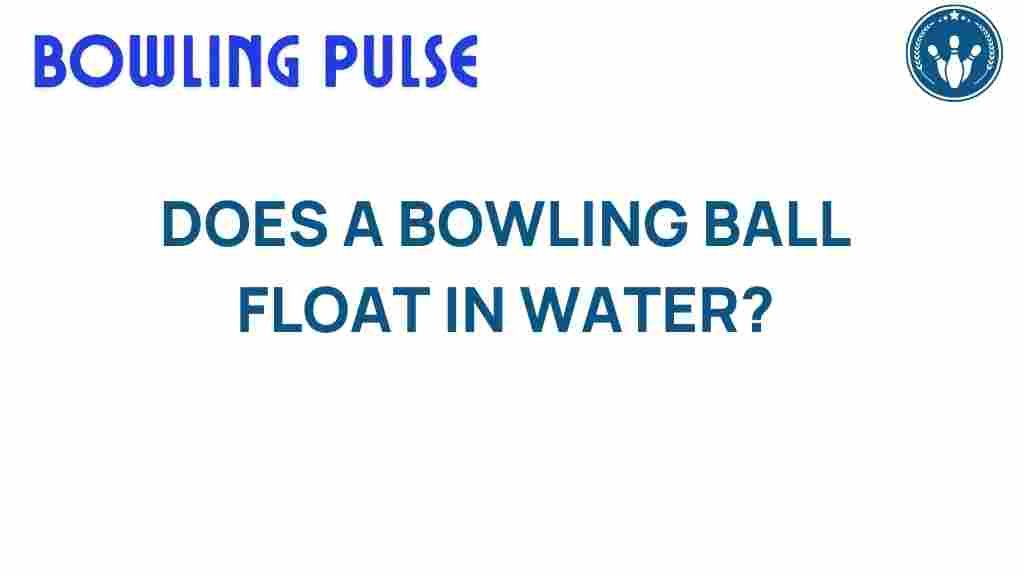 bowling-ball-float-water