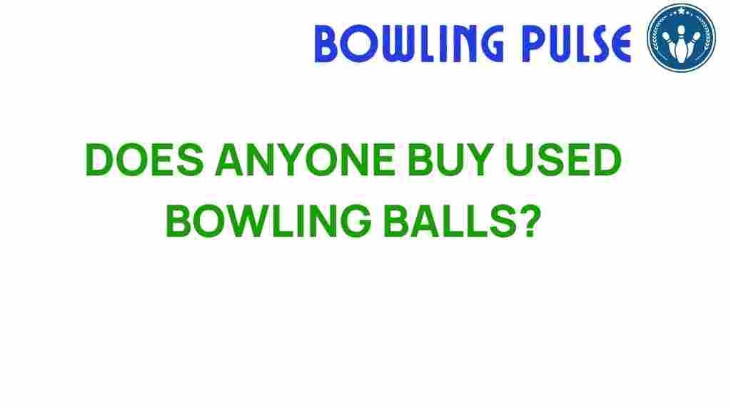 used-bowling-balls-market