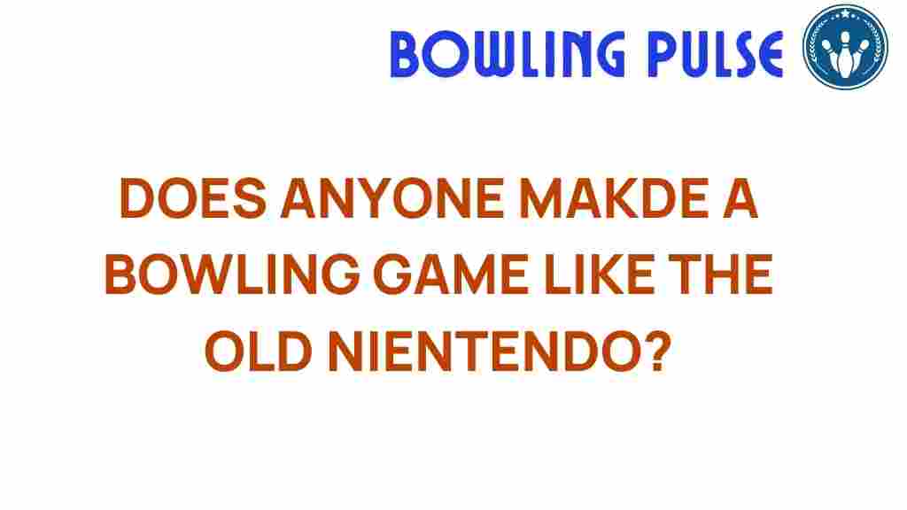 rediscovering-nostalgia-nintendo-bowling-games