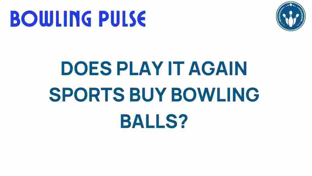 play-it-again-sports-buy-bowling-balls