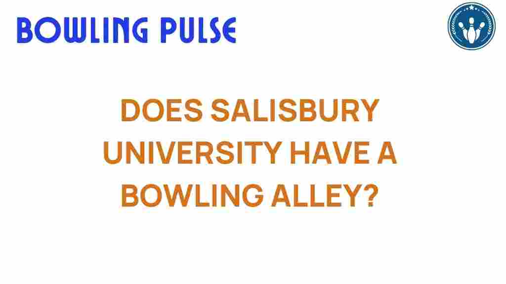 salisbury-university-bowling-alley