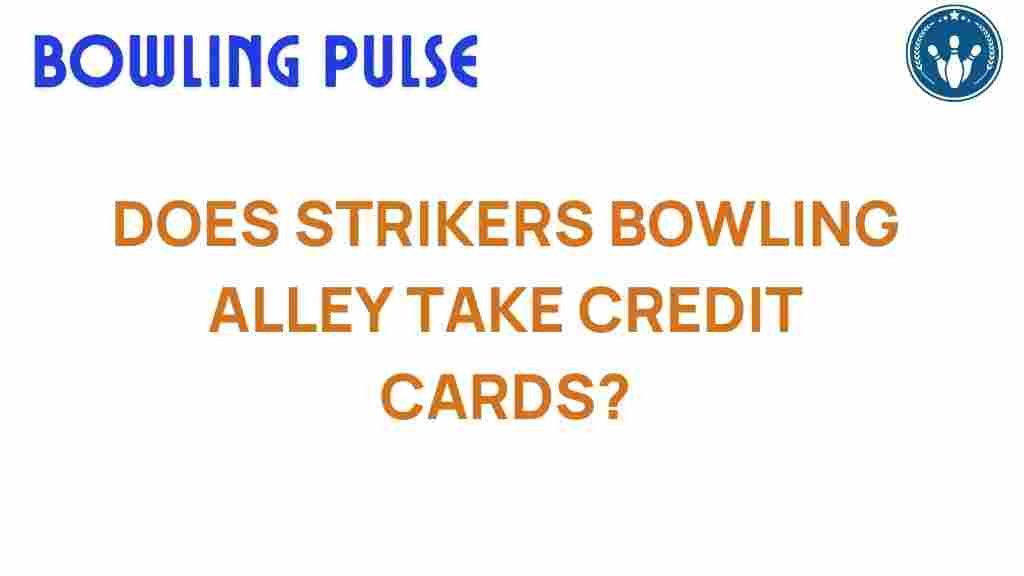 strikers-bowling-alley-credit-cards