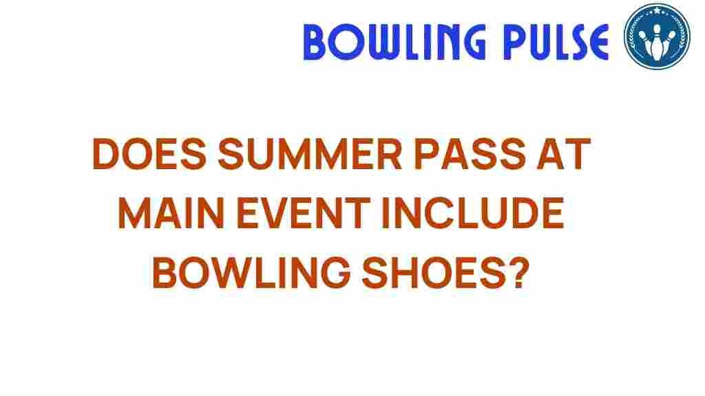 summer-pass-main-event-bowling-shoes