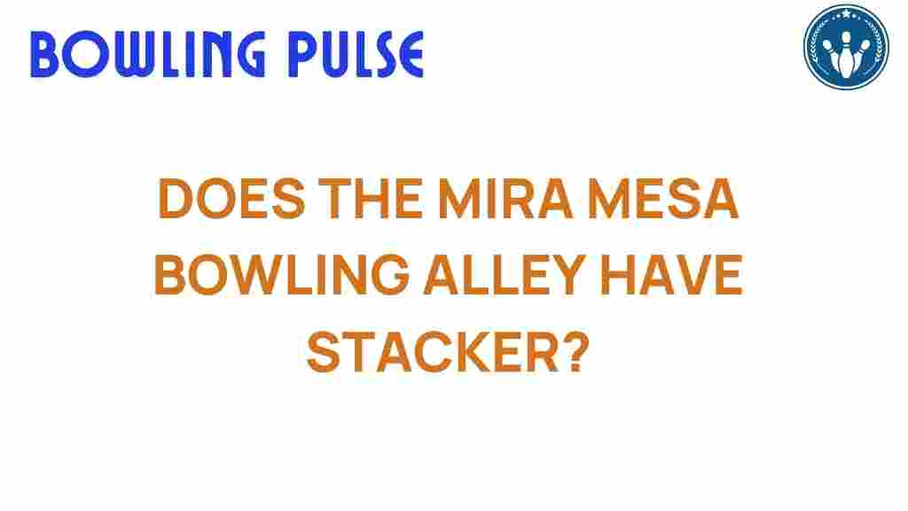 mira-mesa-bowling-stacker-games