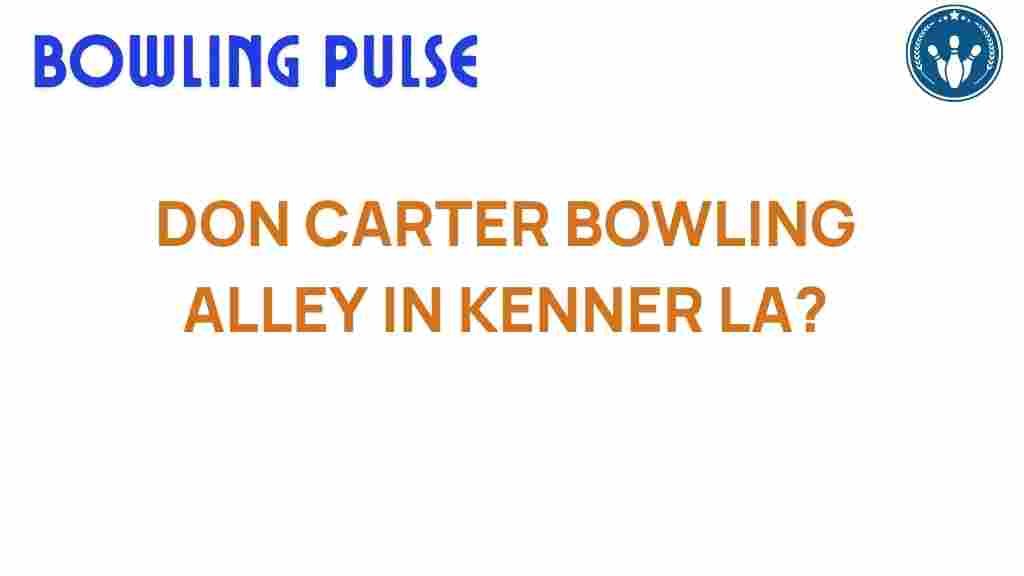 don-carter-bowling-alley-kenner-la