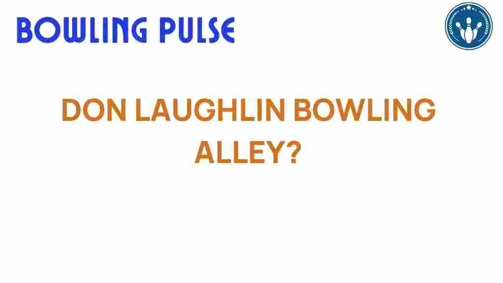 don-laughlin-bowling-alley