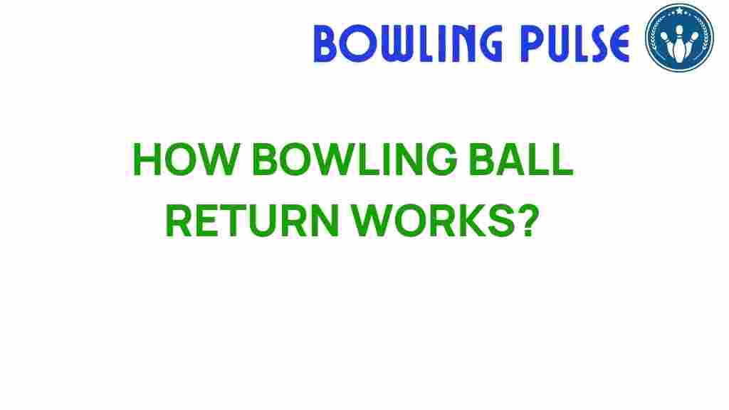 bowling-ball-return-mechanics
