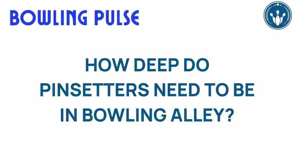 pinsetters-depth-bowling-alley