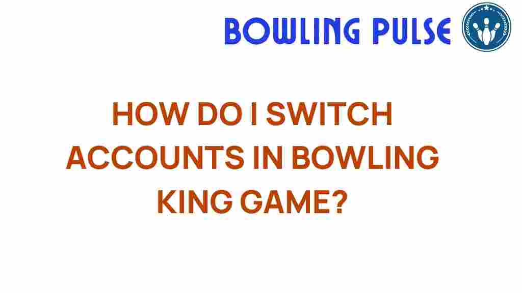 bowling-king-switch-accounts