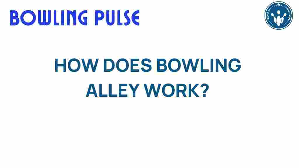 how-does-bowling-alley-work