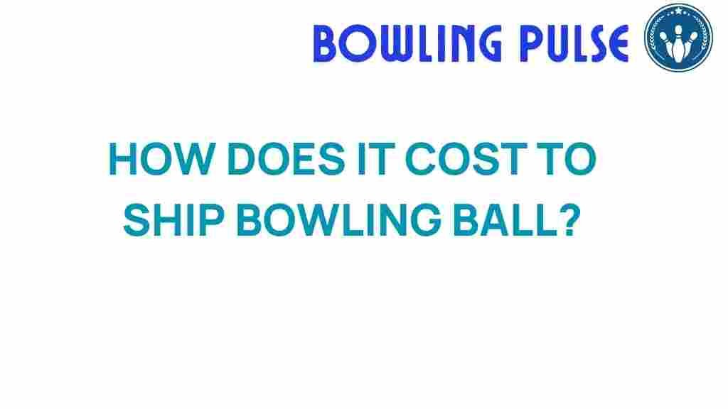 shipping-bowling-ball-costs