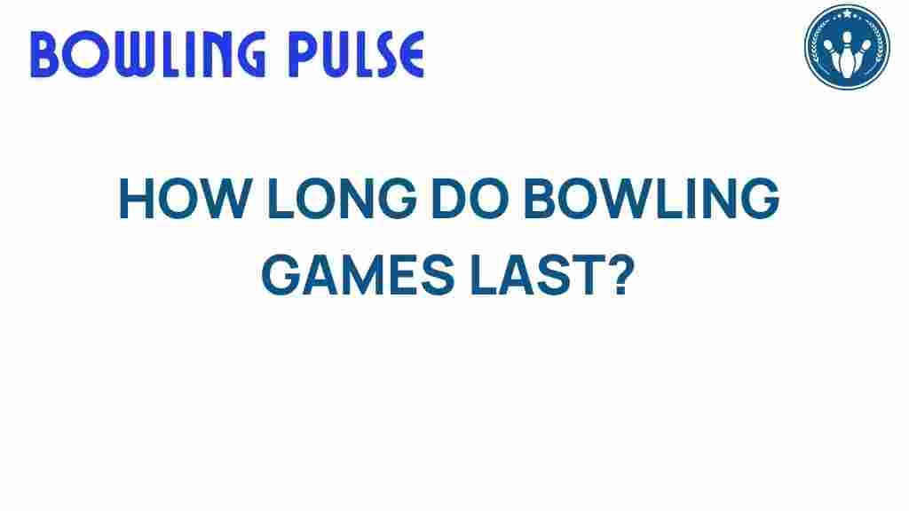 bowling-games-duration