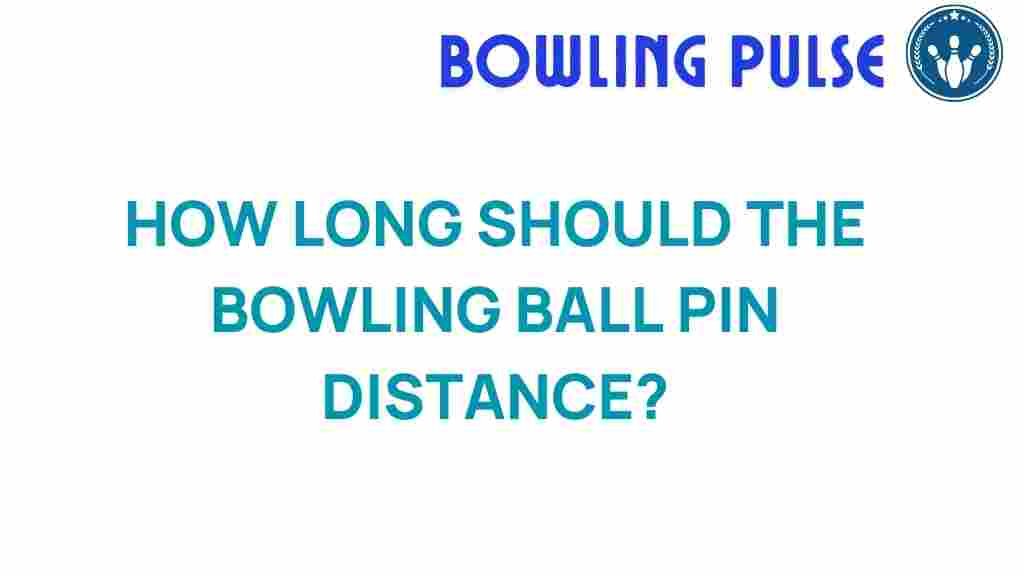 bowling-ball-pin-distance