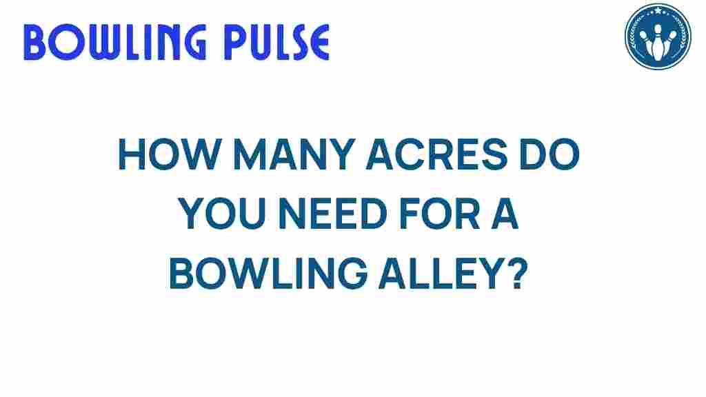 bowling-alley-acreage-requirements