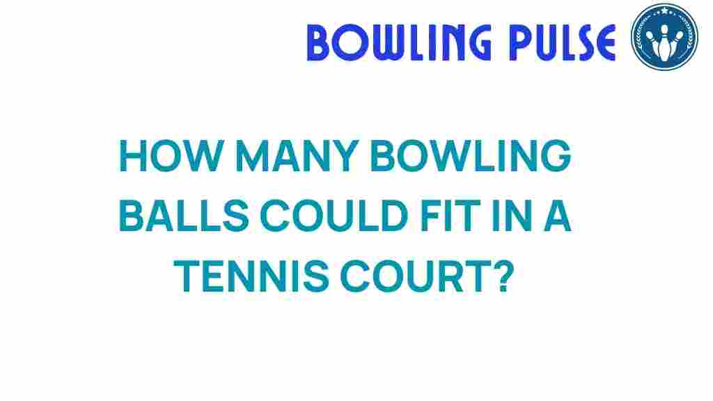 bowling-balls-tennis-court