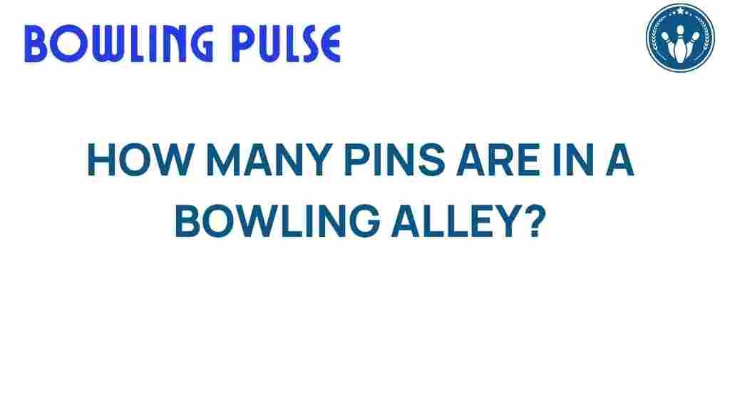 how-many-pins-in-bowling-alley