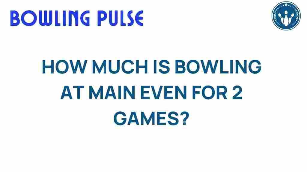 bowling-main-event-cost-two-games