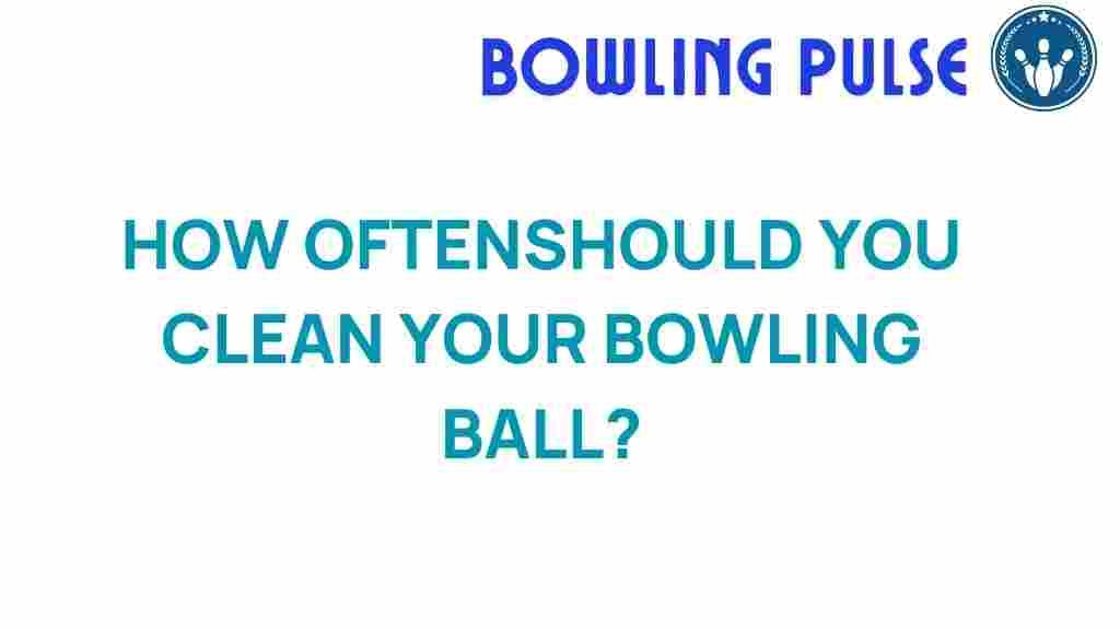 bowling-ball-care-cleaning-frequency