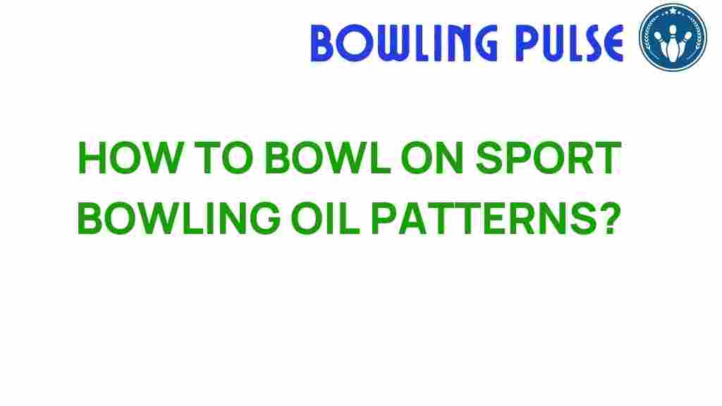 sport-bowling-oil-patterns