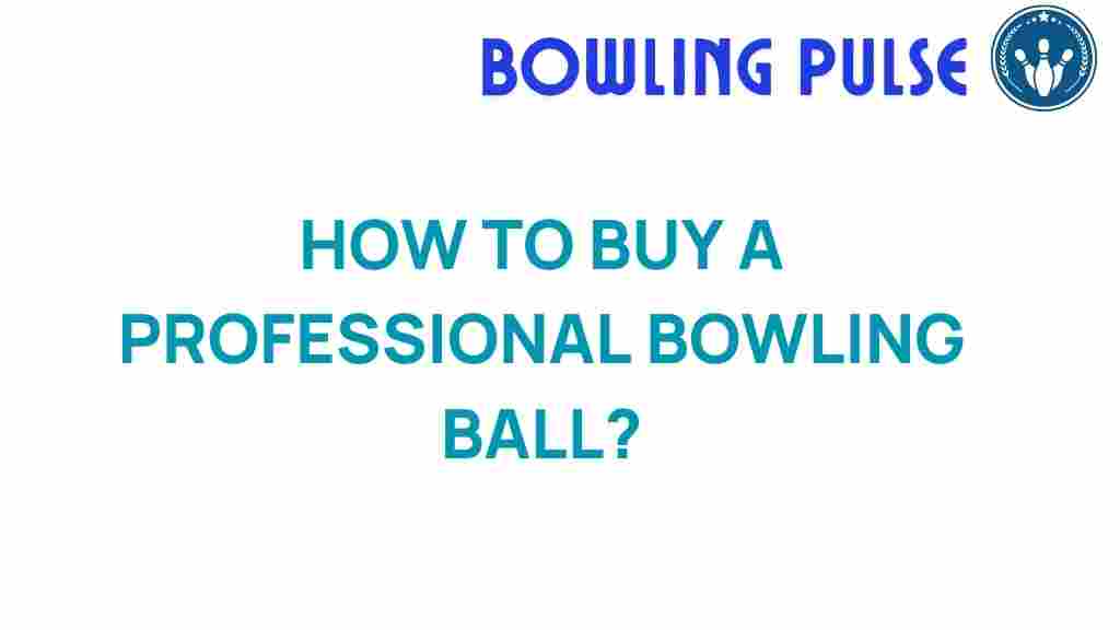 how-to-buy-a-professional-bowling-ball