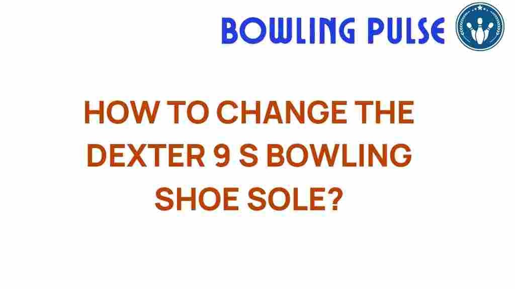 changing-dexter-9-s-bowling-shoe-sole