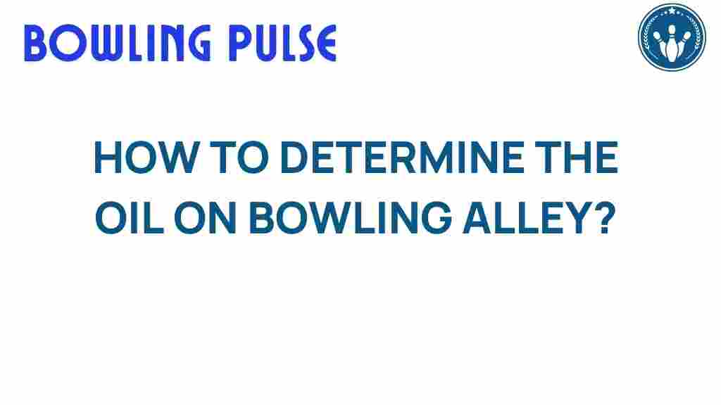 bowling-oil-determination