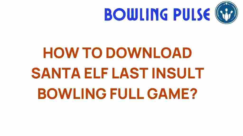 download-santa-elf-last-insult-bowling