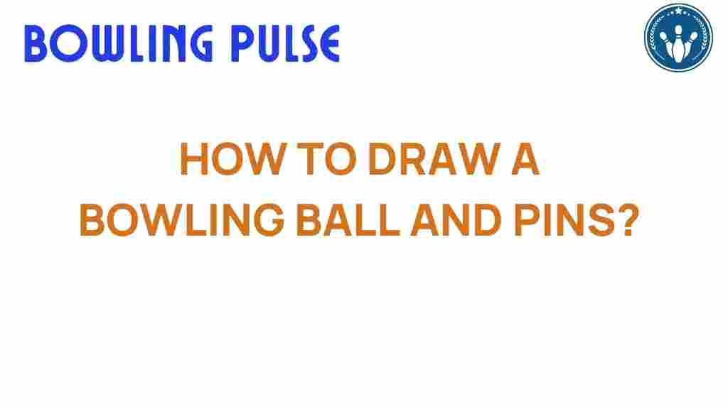drawing-bowling-balls-and-pins