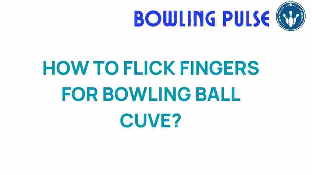 bowling-technique-finger-flick