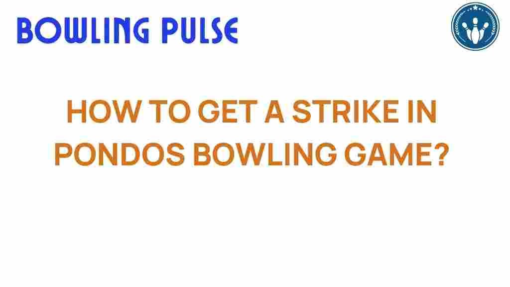 pondos-bowling-strikes-guide