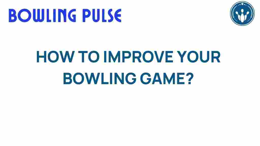 improve-bowling-game